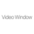 Video Window